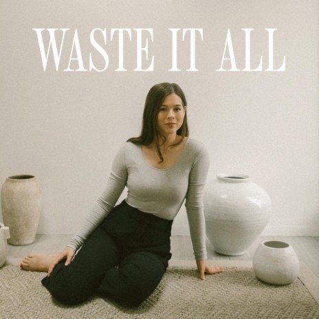 Waste It All