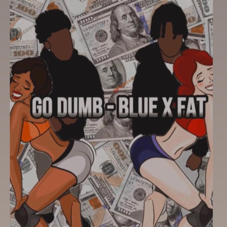 Go Dumb ft. Ajthap | Boomplay Music
