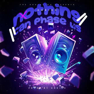 Nothing Can Phase Us lyrics | Boomplay Music