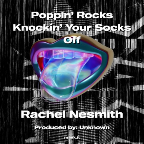 Poppin’ Rocks Knockin’ Your Socks Off | Boomplay Music