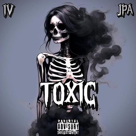 Toxic ft. JPA | Boomplay Music