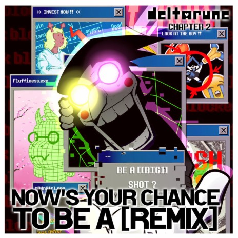 NOW'S YOUR CHANCE TO BE A (REMIX)