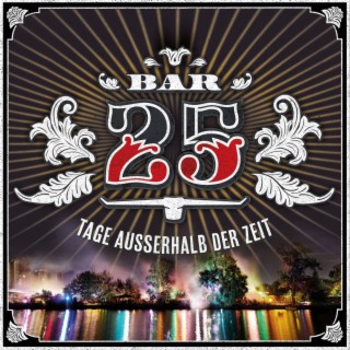 Bar 25: Tage Ausserhalb der Zeit