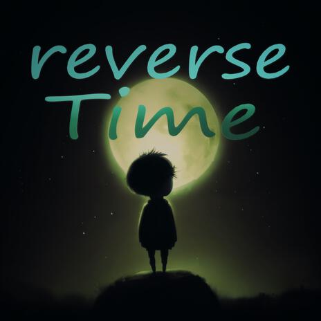 reverse time | Boomplay Music