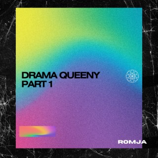 Drama Queeny, Pt. 1