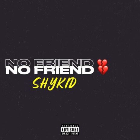 No friend | Boomplay Music