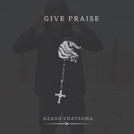 Give Praise | Boomplay Music