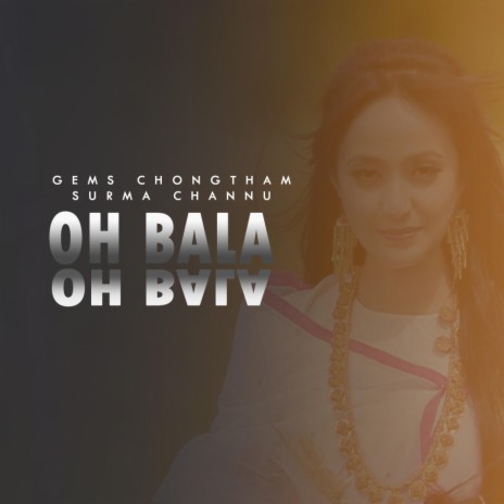 Oh Bala Oh Bala ft. Surma Chanu | Boomplay Music