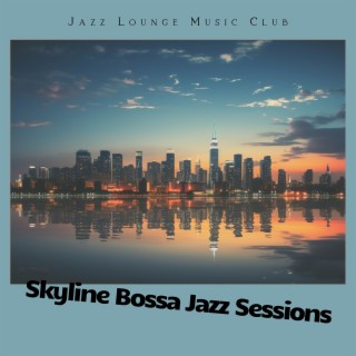 Skyline Bossa Jazz Sessions