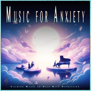 Music for Anxiety: Calming Music to Help With Depression