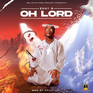 Oh lord lyrics | Boomplay Music