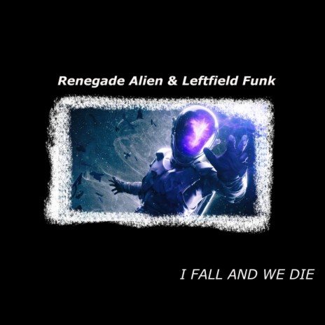 EMR (I Fall And We Die) ft. Leftfield Funk