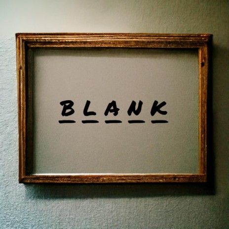 Blank | Boomplay Music