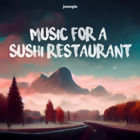 Music For A Sushi Restaurant | Boomplay Music