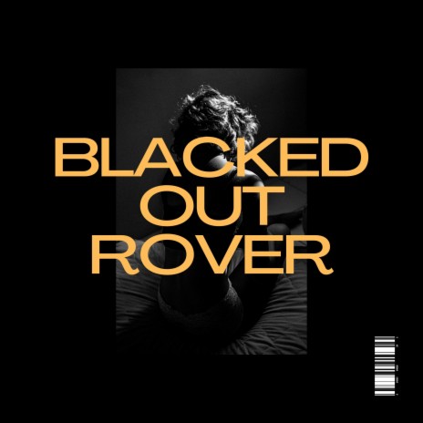 Blacked Out Rover | Boomplay Music