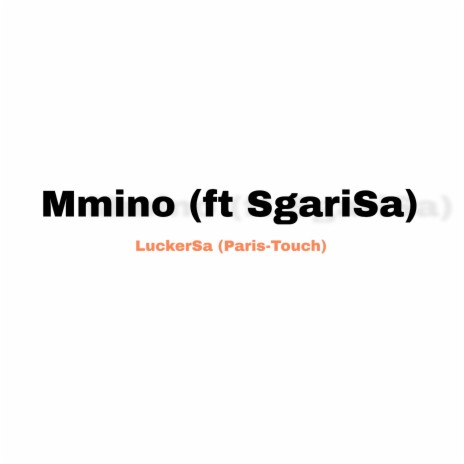 Mmino ft. SgariSa | Boomplay Music
