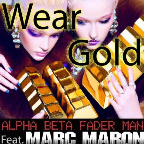 Wear Gold (Everybody's Free-To Get Paid) (Radio Edit) ft. Marc Maron