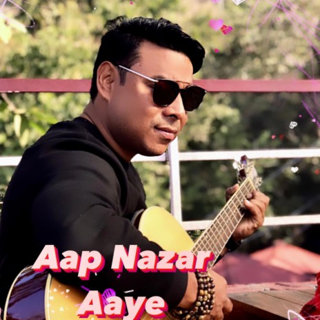 Aap Nazar Aaye. Shankar Thapa Smile | Boomplay Music