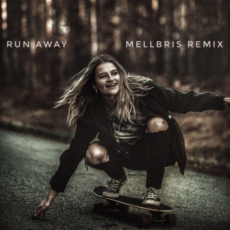 Run Away (Mellbris Remix) ft. Mellbris | Boomplay Music
