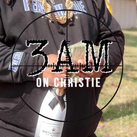3AM ON CHRISTIE ft. KAUTION MR.700, ROD T & PINK TIGERS | Boomplay Music