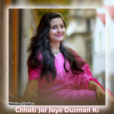 Chhati Jal Jaye Dusman Ki | Boomplay Music