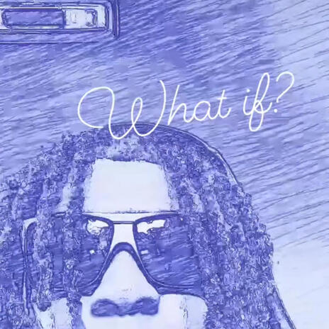 What if? | Boomplay Music