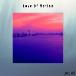 Love Of Motion Beat 22