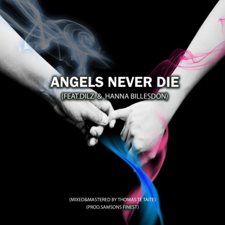 Angels Never Die ft. Dilz & Hanna billesdon | Boomplay Music