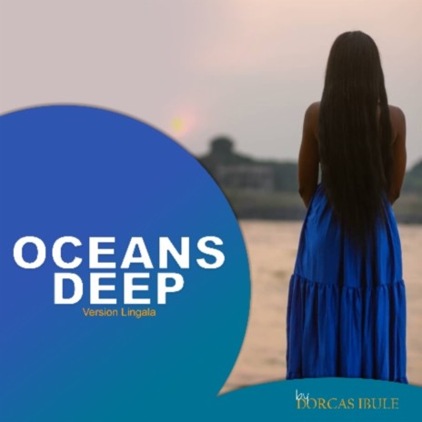 Oceans Deep (Version Lingala) | Boomplay Music