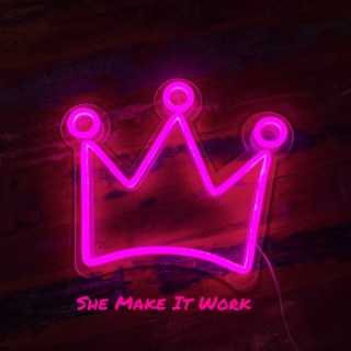 She Make It Work lyrics | Boomplay Music