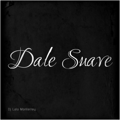 Dale Suave | Boomplay Music