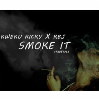 Smoke it freestyle ft. R B J lyrics | Boomplay Music