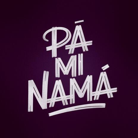 PA' MI NAMA' | Boomplay Music