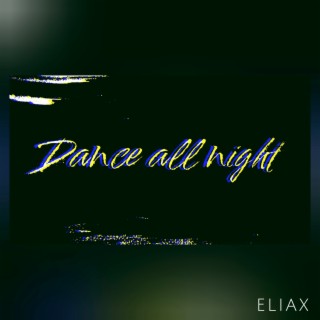 Dance All Night