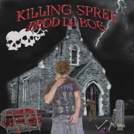 KILLING SPREE ft. DJ BOG | Boomplay Music