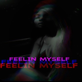 Feelin Myself