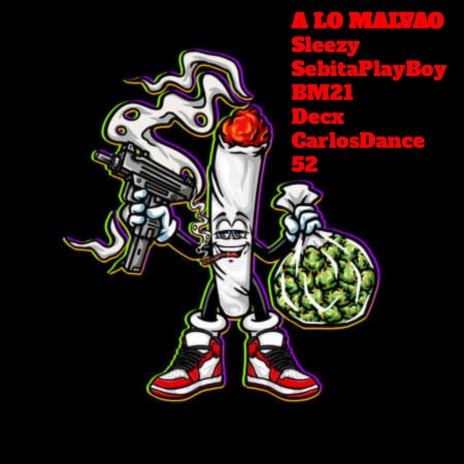 A LO MALVAO (FREESTYLE) ft. SebitaPlayboy, BM21, Decx, CarlosDance & 52 | Boomplay Music