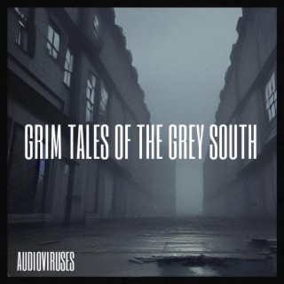 Grim tales of the grey south