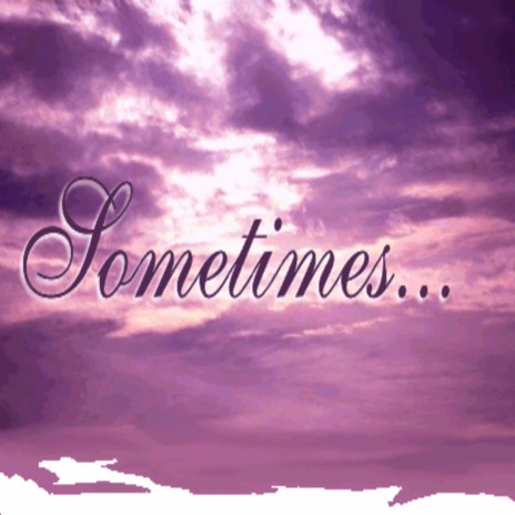 Sometimes | Boomplay Music