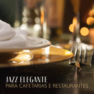 Jazz Elegante para Cafetarias e Restaurantes