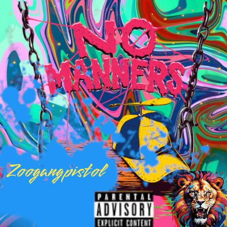 NO MANNERS | Boomplay Music