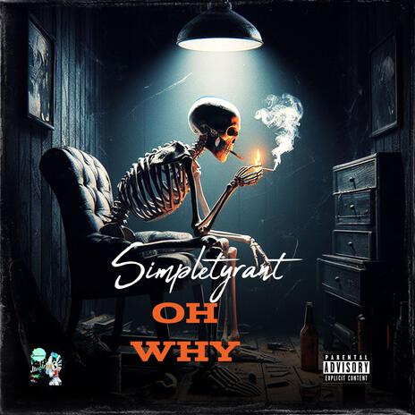 Oh Why | Boomplay Music