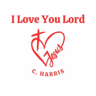 I Love You Lord