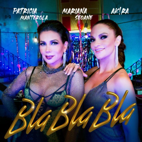 Bla Bla Bla ft. Mariana Seoane & Ak!ra | Boomplay Music