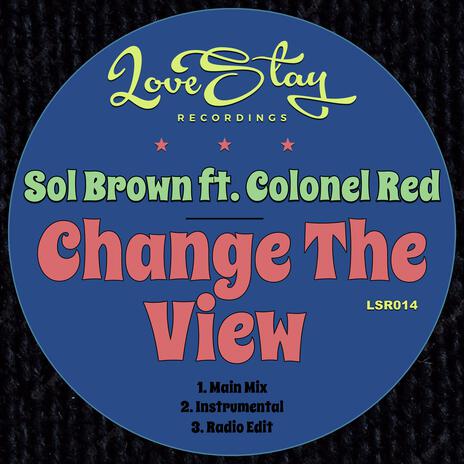 Change The View (Main Mix) ft. Colonel Red | Boomplay Music