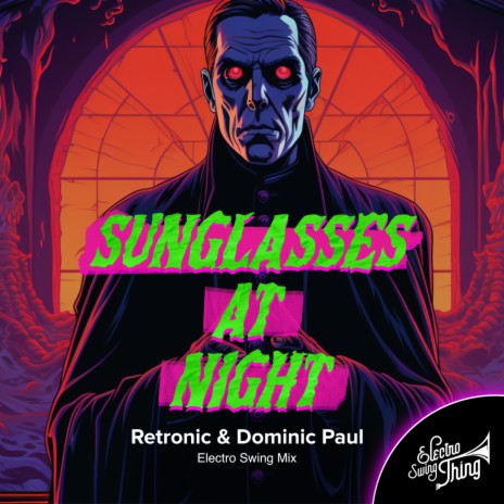 Sunglasses At Night (Electro Swing Mix) ft. Dominic Paul | Boomplay Music