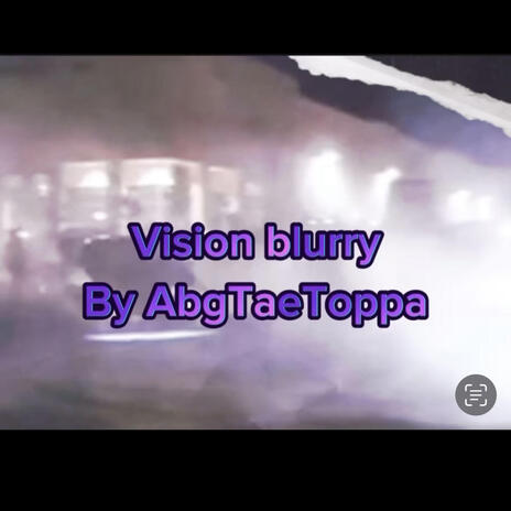 Vision blurry | Boomplay Music