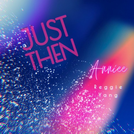 Just Then ft. Reggie Yang | Boomplay Music