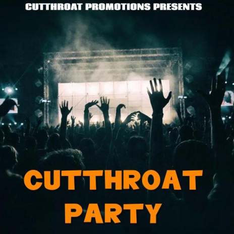 Cutthroat Party ft. Pookie, Big Led, DB, Rowe & DaDa