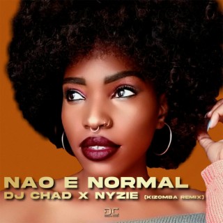 Nao e Normal (Kizomba Remix)